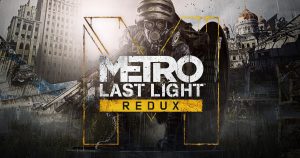 แจกฟรี! เกม Metro: Last Light Redux บน Epic Games Store